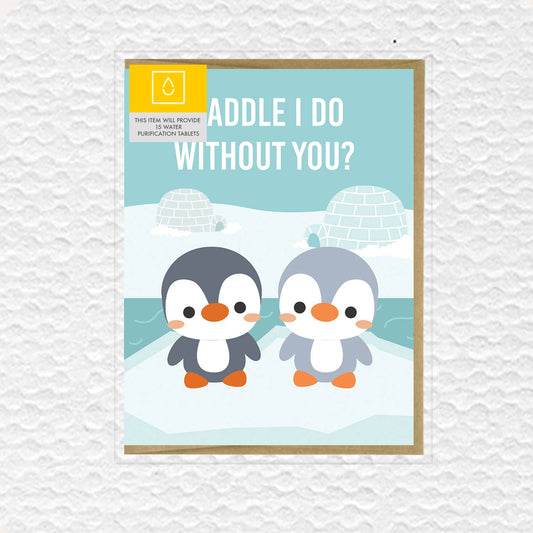 Waddle I Do Without You Love Card