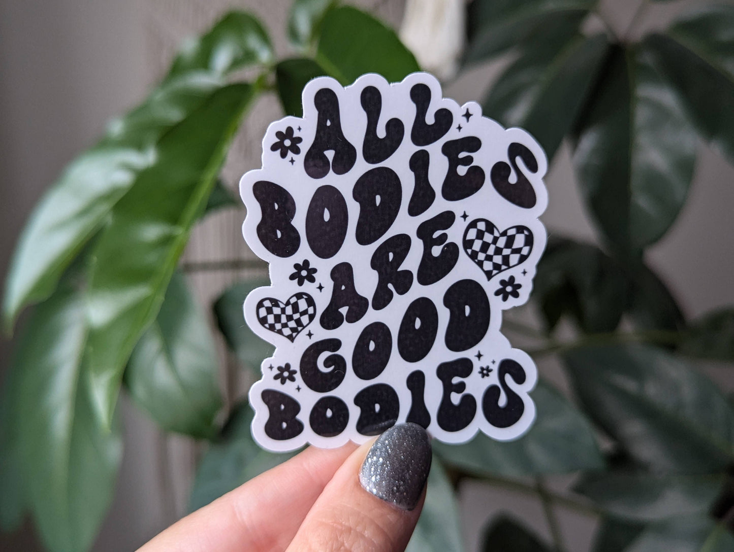 All bodies are good bodies, empowerment vinyl sticker