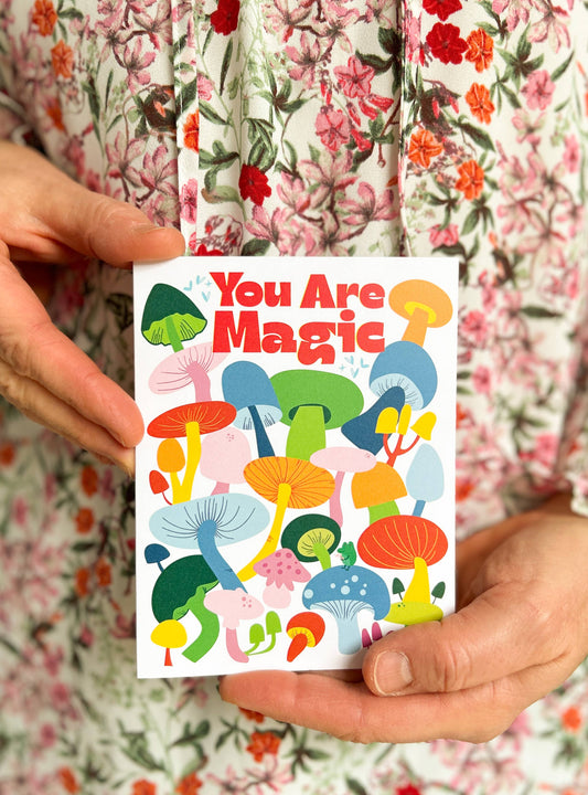 You Are Magic - Mushrooms
