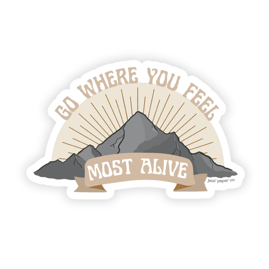 Go Where You Feel Most Alive Mountain Sticker