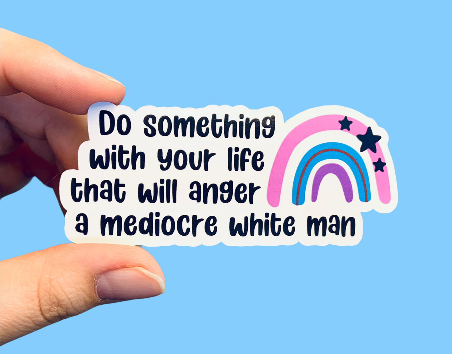 Feminist sticker, Anger a mediocre white man