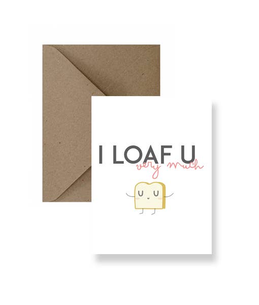 I Loaf You Very Much Love Card