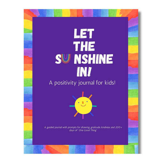 Let The Sunshine In - A positivity journal for kids