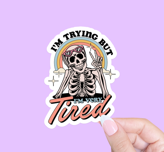 I'm trying but I'm very tired sticker, Mental health sticker