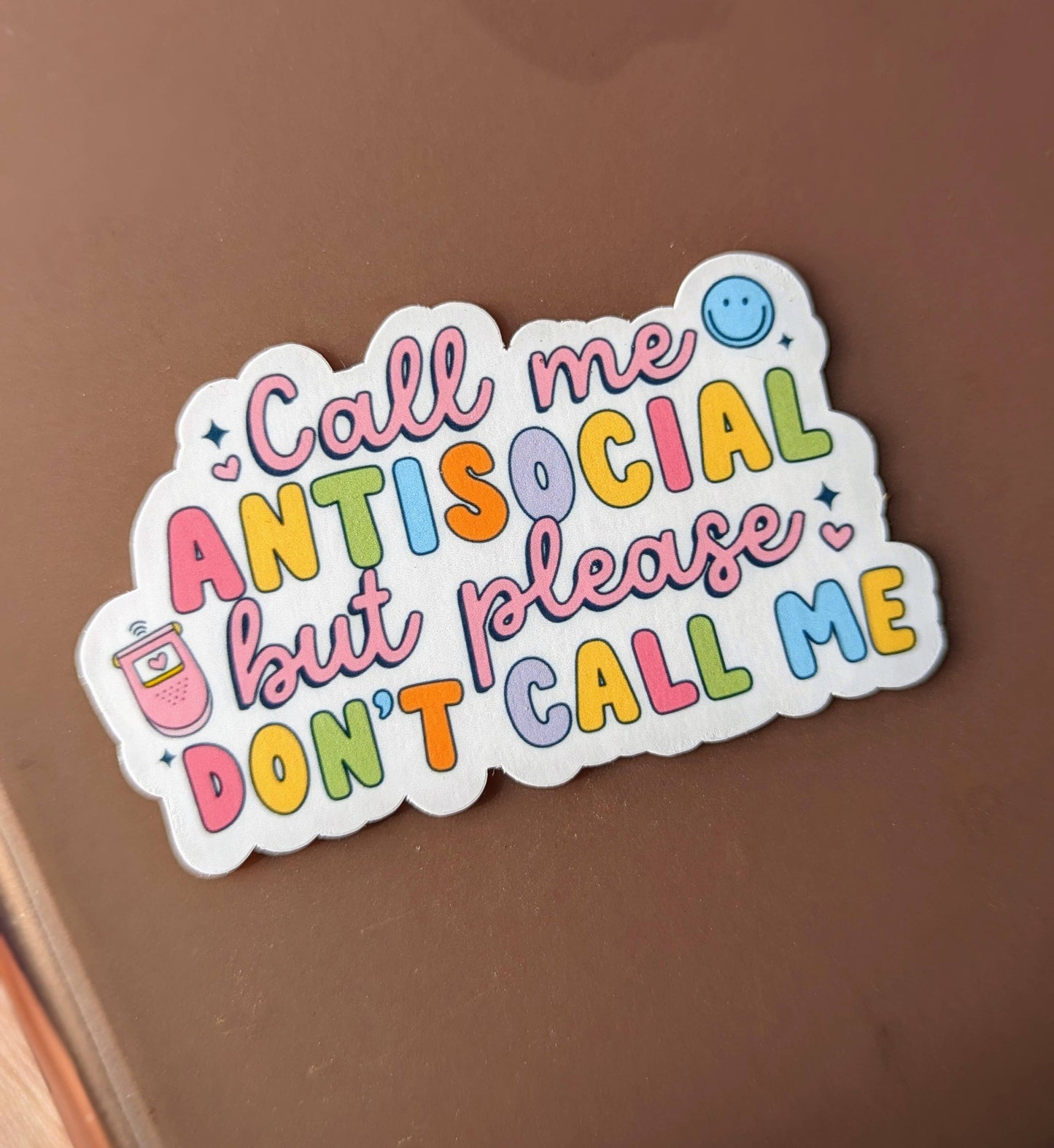 Call me antisocial but please don’t call me, vinyl sticker