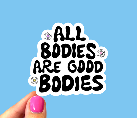 Body positivity sticker, All bodies are good bodies
