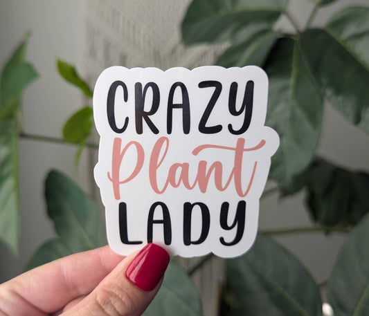 Crazy plant lady vinyl sticker, plant store merch