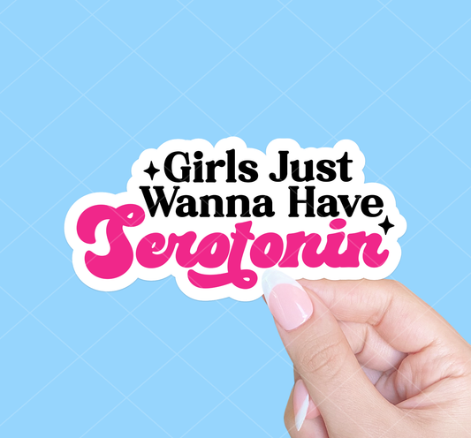 Girls just wanna have serotonin, Mental health sticker