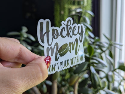 Hockey mom don't puck with me vinyl sticker, hockey merch