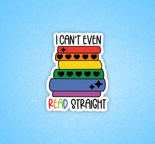 I can't even read straight, Pride sticker, LGBTQ sticker