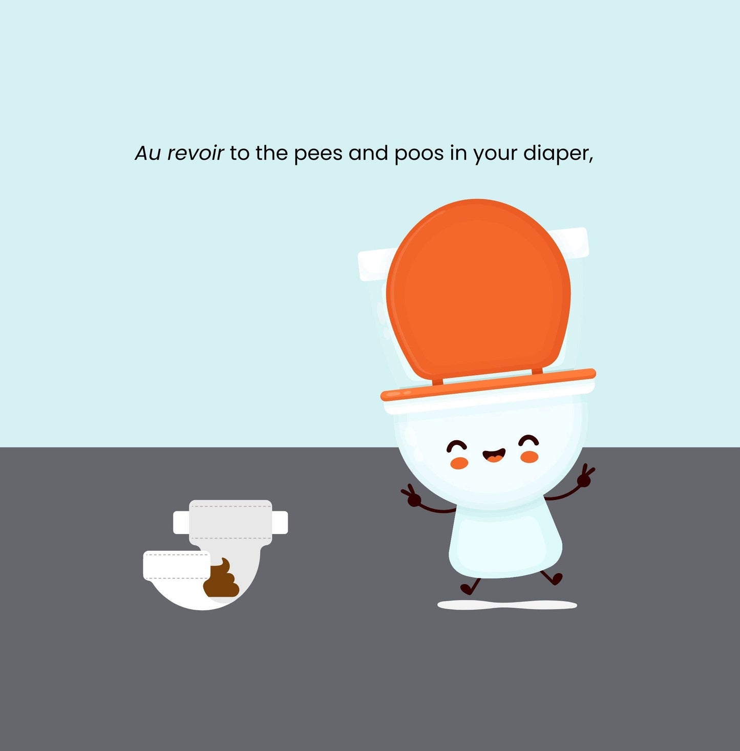 Goodbye Diapers- A potty training prep book for kids.