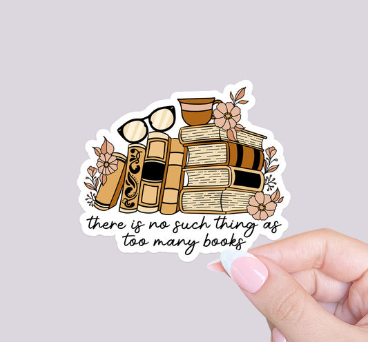 There’s No Such Thing as Too Many Books, Kindle sticker