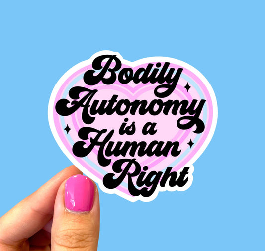Pro-choice sticker Bodily autonomy is a human right
