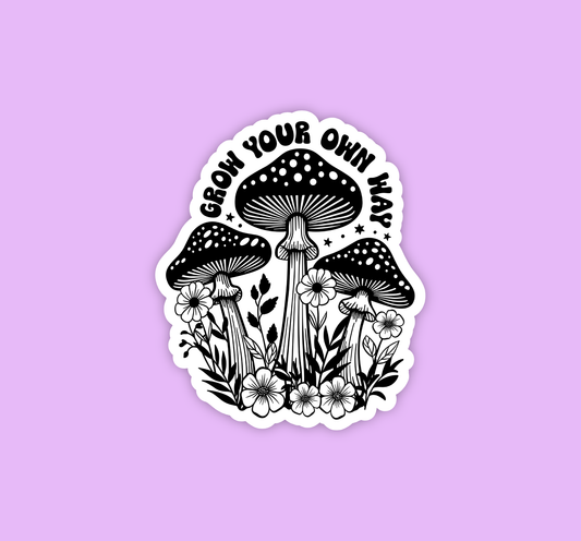 Mental health sticker, Mushroom sticker, Grow your own way