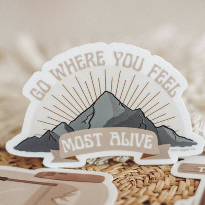 Go Where You Feel Most Alive Mountain Sticker