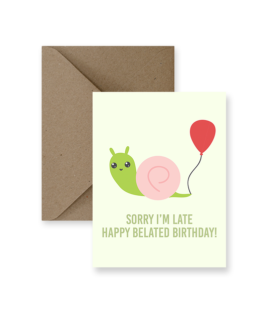 Sorry I’m Late, Happy Belated Birthday Card