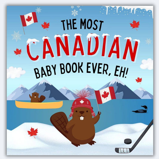 The Most Canadian Baby Book Ever Eh! Canada Theme Baby Book